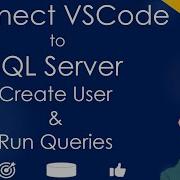 How To Connect Visual Studio Code To SQL Server Database And Run SQL CRUD Queries Latest