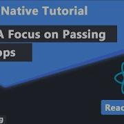 61 A Focus On Passing Props In React Native