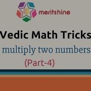 Learn To Multiply Two Numbers Quickly Part 4 Vedic Maths Tricks