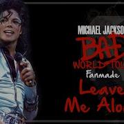 Leave Me Alone Bad World Tour Fanmade Michael Jackson MJ CLUB