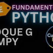 Curso Completo De Python Bloque G Librería Numpy