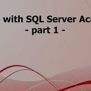 SA Access With SQL Server Academy Part 1
