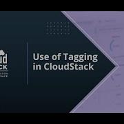 Use Of Tagging In CloudStack CloudStack Collaboration Conference 2021