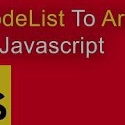 Convert NodeList To Array In JavaScript