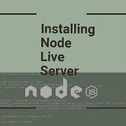 Installing Node Live Server