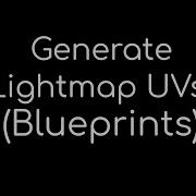 Tool For Unreal Engine Generate Lightmap UVs Blueprints