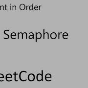 LeetCode 1114 Print In Order Semaphore Java