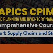 APICS CPIM Module 1 Supply Chains And Strategy Full Course Explanation Practice Test 90 Min