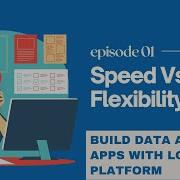 Low Code Platform Developing Data Apps With Speed Flexibility Or Both