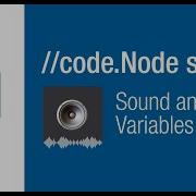 Sound And Variables Code Node Series
