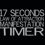 17 Seconds 68 Total Manifestation Timer Law Of Attraction Abraham Hicks