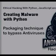 Packaging Technique To Bypass Antiviruses Creating Malware With Python HackVenom