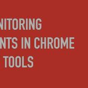 Selecting Elements And Monitoring Events In Chrome Debugger