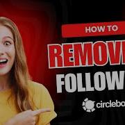 How To Remove Twitter X Followers With Circleboom The Best Removal Tool