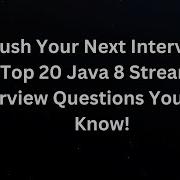 Crush Your Next Interview Top 20 Java 8 Streams Interview Questions You MUST Know