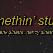 And Then I Go And Spoil It All By Saying Something Stupid Frank Sinatra Somethin Stupid Lyrics