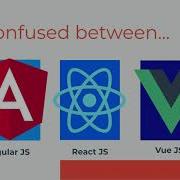 Angular Vs React Vs Vue Choosing The Best Javascript Framework For Your Business