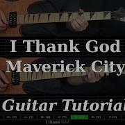 I Thank God Maverick City Electric Guitar Playthrough With TABS