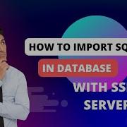 How To Import SQL File In Database With SSMS Server