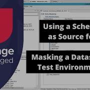 Masking A Dataset For Use In Test Environments Using A Schema As Source