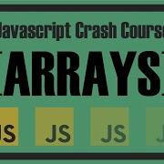 JavaScript Crash Course For Beginners Arrays