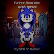 Faker Remake With Lyrics Synth V Cover Friday Night Funkin Original Vs Sonic EXE