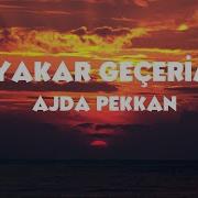 Ajda Pekkan Yakar Geçerim Sözleri Lyrics