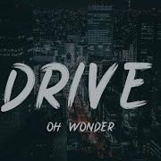 Oh Wonder Drive Lyric