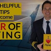 FEAR OF FLYING 12 Helpful TIPS By CAPTAIN JOE