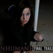 INHUMANE FINAL TRAILER