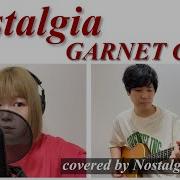 Nostalgia GARNET CROW Covered By Nostalgie Flower