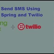 How To Send Sms Using Spring Boot Send Sms Using Twilio Spring Boot Send Sms Using Twilio Java