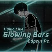 Glowing Bars Like Haiko Capcutpc