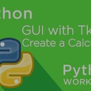 Python Workshop Tkinter Library And Calculator Script
