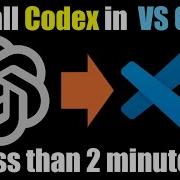Установите OpenAI CODEX в VS CODE МЕНЕЕ ЧЕМ ЗА 2 МИНУТЫ Супер просто и удобно