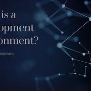 What Is A Development Environment In Software Development