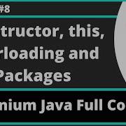 Selenium Java Training Session 8 Java Part 6 Constructors This Overloading And Packages