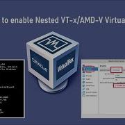 How To Enable Nested VT X AMD V VirtualBox