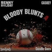 Bloody Blunts 4
