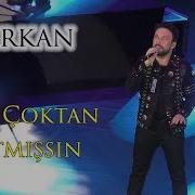 Tarkan Sen Coktan Gitmissin 14 05 2019