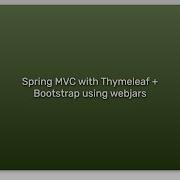 Spring MVC With Thymeleaf Bootstrap Using Webjars