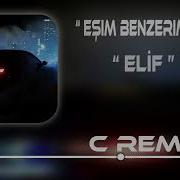 Elif Eşim Benzerim Yok Eb Music Ft Mirac Bak Remix