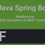 Java Spring Boot Web Service 3 CRUD Operations In RESTful Controller HTTP GET POST PUT DELETE