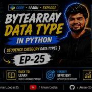 BYTEARRAY DATA TYPE IN PYTHON SEQUENCE CATEGORY DATA TYPES EP 25