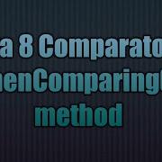 Java 8 Comparator S ThenComparing Method