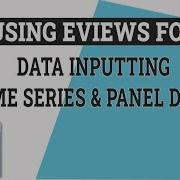 EViews Helper Data Input Time Series Panel Data