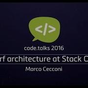 Code Talks 2016 High Perf Architecture At Stack Overflow