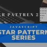 JavaScript STAR PATTERN 2 JavaScript STAR PATTERN SERIES