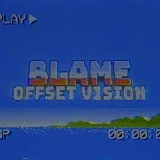 Offset Vision Blame Official Music Video