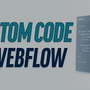 No Code To Know Code 4 Webflow Custom Code Tips You Should Add To Your Workflow
